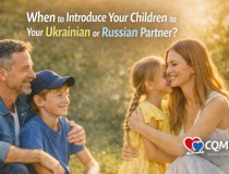 When Should You Introduce Children to Your Ukrainian or Russian Partner?