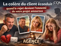 La colère du client éconduit : quand le rejet devient l'ennemi de votre projet amoureux
