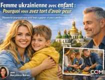 Femme ukrainienne avec enfant : pourquoi vous avez tort d'avoir peur