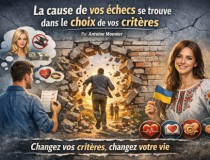 La cause de vos échecs amoureux se trouve dans le choix de vos critères
