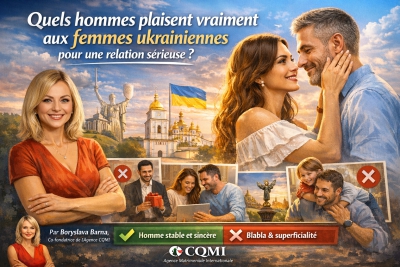 Quels hommes plaisent aux femmes ukrainiennes pour un mariage sérieux ? | CQMI